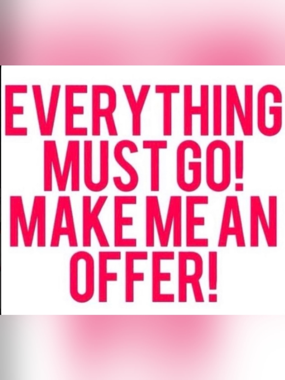 ♡ WE'RE MOVING SALE ♡ 'Everything Must Go' - ☆Accepting Most Reasonable Offers ☆
